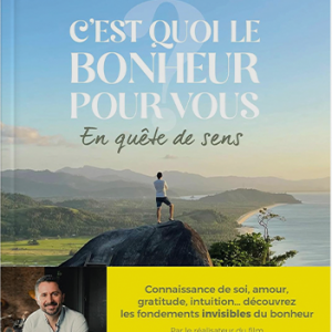 Livre C'est quoi le bonheur pour vous? En quête de sens (frais de port compris)